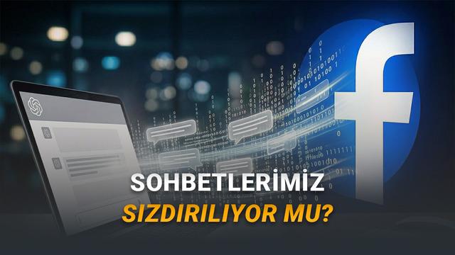 Bir Kullanıcıdan Ciddi İddia: ChatGPT Sohbetlerimiz Facebook'a mı Sızdırılıyor?